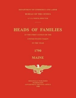 Heads of Families at the First Census of the United States Taken in the Year 1790