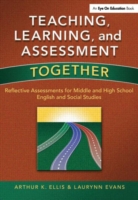 Teaching, Learning, and Assessment Together