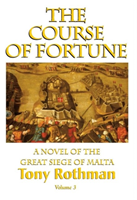 Course of Fortune, A Novel of the Great Siege of Malta