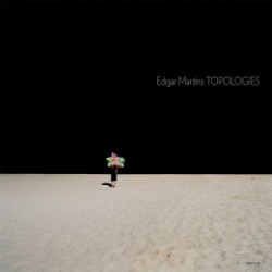 Edgar Martins: Topologies