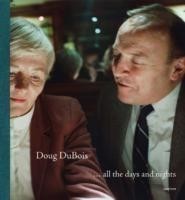 Doug DuBois...all the days and nights