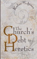 Church's Debt to Heretics