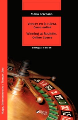 Vencer En La Ruleta. Winning at Roulette