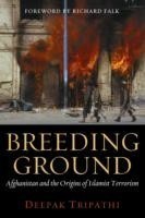 Breeding Ground : Afghanistan and the Origins of Islamist Terrorism