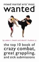 Mixed Martial Arts' Most Wanted™