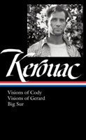 Jack Kerouac: Visions of Cody, Visions of Gerard, Big Sur