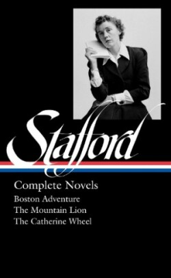 Jean Stafford: Complete Novels (LOA #324)