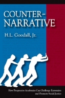 Counter-Narrative How Progressive Academics Can Challenge Extremists and Promote Social Justice