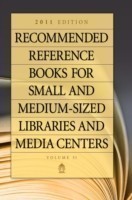 Recommended Reference Books for Small and Medium-sized Libraries and Media Centers 2011 Edition, Volume 31