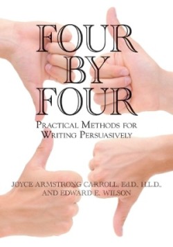 Four by Four Practical Methods for Writing Persuasively