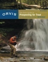 Orvis Guide to Prospecting for Trout, New and Revised