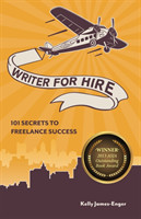 Writer for Hire 101 Secrets to Freelance Success