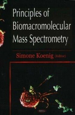 Principles of Biomacromolecular Mass Spectrometry