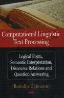 Computational Linguistic Text Processing Logical Form, Semantic Interpretation, Discourse Relations & Question Answering
