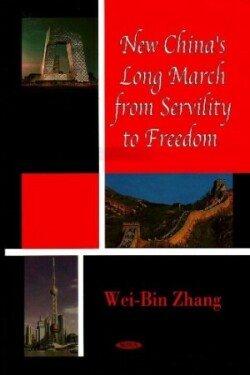 New China's Long March from Servility to Freedom