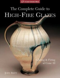 Complete Guide to High-fire Glazes