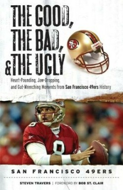 Good, the Bad, & the Ugly: San Francisco 49ers