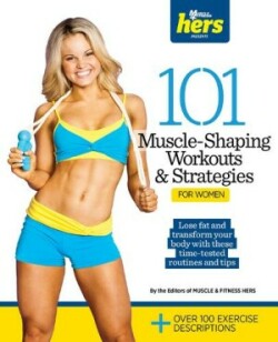 101 Muscle-shaping Workouts & Strategies for Women