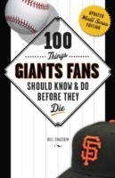 100 Things Giants Fans Should Know & Do Before They Die