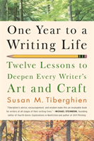 One Year to a Writing Life Twelve Lessons to Deepen Every Writer's Art and Craft