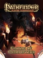 Pathfinder Player Companion: Faiths of Corruption