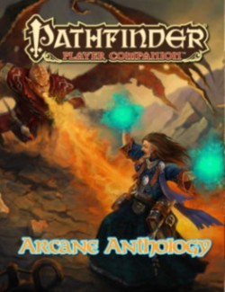 Pathfinder Player Companion: Arcane Anthology