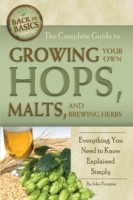 Complete Guide to Growing Your Own Hops, Malts & Brewing Herbs