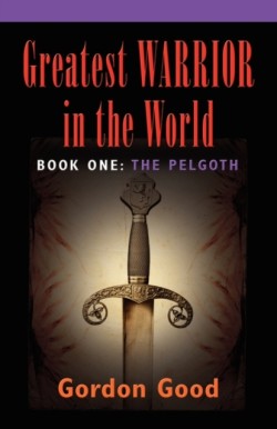 GREATEST WARRIOR IN THE WORLD - Book 1