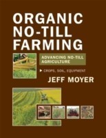 Organic No-Till Farming: Advancing No-Till Agriculture