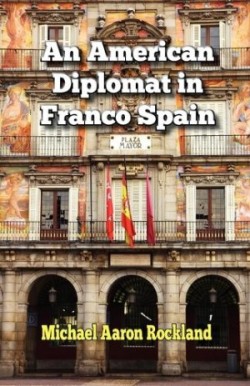 American Diplomat in Franco Spain