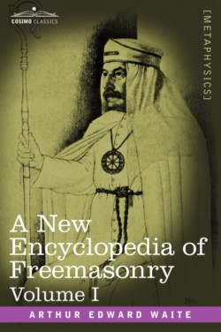 New Encyclopedia of Freemasonry, Volume I