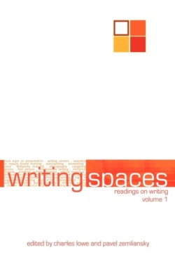 Writing Spaces Readings on Writing Volume 1