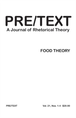 Pre/Text A Journal of Rhetorical Theory 21.1-4 (2013) Food Theory