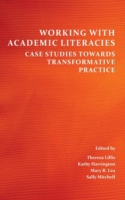 Working with Academic Literacies Case Studies Towards Transformative Practice