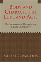 Body and Character in Luke and Acts