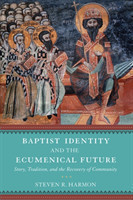 Baptist Identity and the Ecumenical Future