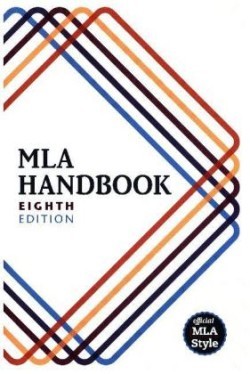 MLA Handbook : Rethinking Documentation for the Digital Age