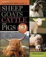 Storey's Illustrated Breed Guide to Sheep, Goats, Cattle and Pigs