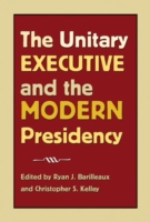 Unitary Executive and the Modern Presidency