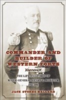 Commander and Builder of Western Forts