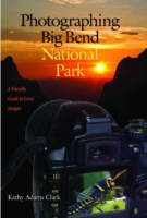 Photographing Big Bend National Park