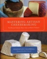 Mastering Artisan Cheesemaking The Ultimate Guide for Home-scale and Market Producers