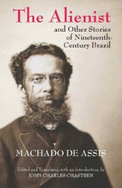 Alienist and Other Stories of Nineteenth-Century Brazil