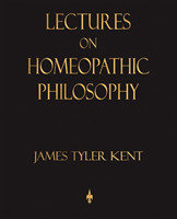 Lectures on Homeopathic Philosophy