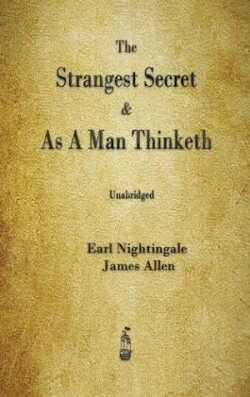 Strangest Secret and As A Man Thinketh