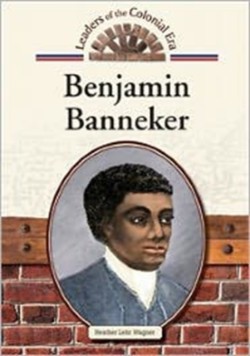 Benjamin Banneker (Leaders of the Colonial Era)