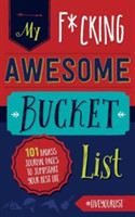 My Fucking Awesome Bucket List