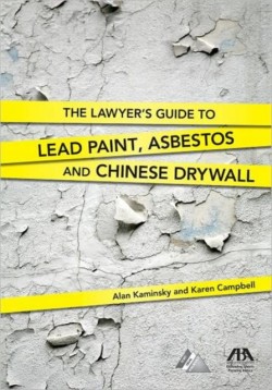 Lawyer's Guide to Lead Paint, Asbestos and Chinese Drywall