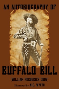 Autobiography of Buffalo Bill (Illustrated)