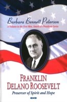 Franklin Delano Roosevelt, Preserver of Spirit & Hope